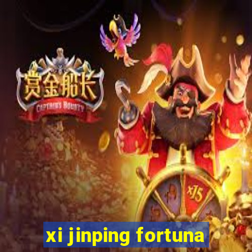 xi jinping fortuna